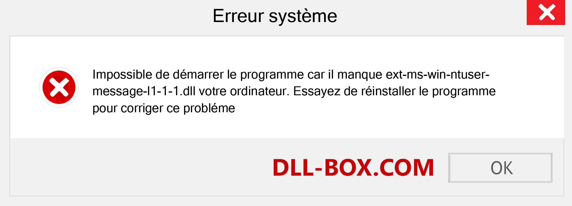 Le fichier ext-ms-win-ntuser-message-l1-1-1.dll est manquant ?. Télécharger pour Windows 7, 8, 10 - Correction de l'erreur manquante ext-ms-win-ntuser-message-l1-1-1 dll sur Windows, photos, images